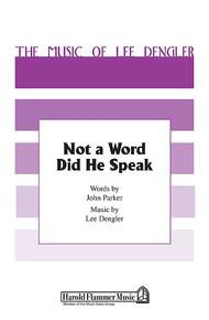 Not a Word Did He Speak Sheet Music by John Parker