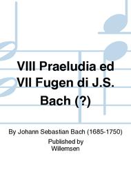 VIII Praeludia ed VII Fugen di J.S. Bach (?) Sheet Music by Johann Sebastian Bach