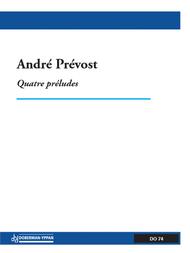 Quatre preludes Sheet Music by Andre Prevost