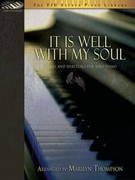 It Is Well with My Soul (Hymns and Spirituals for Solo Piano) Sheet Music by Marilyn Thompson