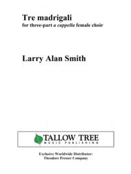 Tre madrigali Sheet Music by Larry Alan Smith