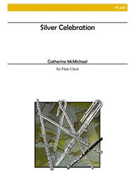Silver Celebration for Flute Choir Sheet Music by McMichael