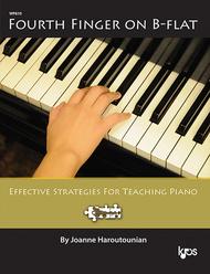 Fourth Finger on Bb: Effective Strategies for Teaching Piano Sheet Music by Joanne Haroutounian