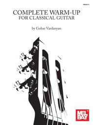 Complete Warm-Up for Classical Guitar Sheet Music by Gohar Vardanyan