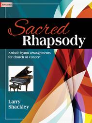 Sacred Rhapsody Sheet Music by Larry Shackley