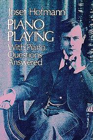 Piano Playing with Piano Questions Answered Sheet Music by Josef Hofmann