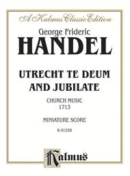 Utrecht Te Deum and Jubilate (1713) Sheet Music by George Frideric Handel