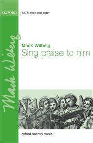 Sing Praise To Him Sheet Music by Mack Wilberg