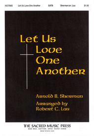 Let Us Love One Another Sheet Music by Arnold B. Sherman