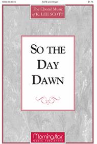 So the Day Dawn Sheet Music by K. Lee Scott