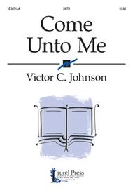 Come Unto Me Sheet Music by Victor C Johnson