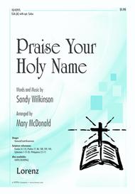Praise Your Holy Name Sheet Music by Sandy G. Wilkinson
