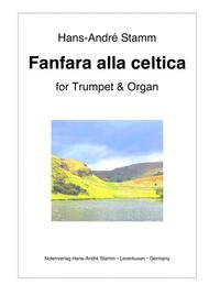 Fanfara alla celtica for trumpet and organ Sheet Music by Hans-Andre Stamm