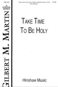 Take Time to be Holy Sheet Music by Gilbert M. Martin