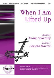 When I Am Lifted Up Sheet Music by Craig Courtney
