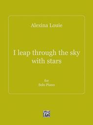 I Leap Through the Sky with Stars Sheet Music by Alexina Louie