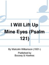 I Will Lift Up Mine Eyes (Psalm 121) Sheet Music by Malcolm Williamson