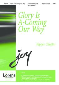 Glory Is A-Coming Our Way Sheet Music by Pepper Choplin