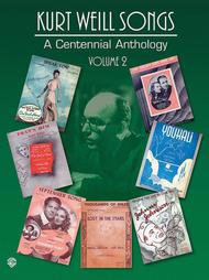 Kurt Weill Songs - A Centennial Anthology - Volume 2 Sheet Music by Kurt Weill