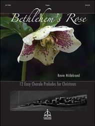 Bethlehem's Rose: 12 Easy Chorale Preludes for Christmas Sheet Music by Hildebrand