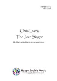 The Jazz Singer - for Bb Clarinet & Piano (from Scenes from a Parisian Cafe) Sheet Music by Chris Lawry