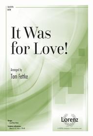 It Was for Love! Sheet Music by Thomas Fettke