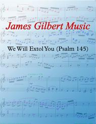 We Will Extol You (Psalm 145) (ST) Sheet Music by Traditional