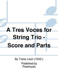 A Tres Voces for String Trio - Score and Parts Sheet Music by Tania Leon