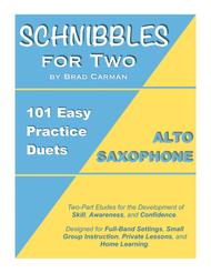 SCHNIBBLES for Two: 101 Easy Practice Duets for Band: ALTO SAXOPHONE Sheet Music by Brad Carman