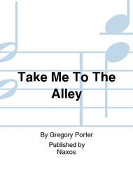 Take Me To The Alley Sheet Music by Gregory Porter