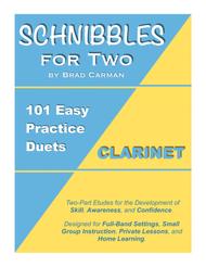 SCHNIBBLES for Two: 101 Easy Practice Duets for Band: CLARINET Sheet Music by Brad Carman