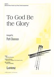To God Be the Glory Sheet Music by Patti Drennan