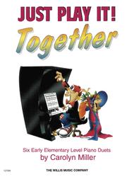 Just Play It! Together - Book 1 Sheet Music by Carolyn Miller