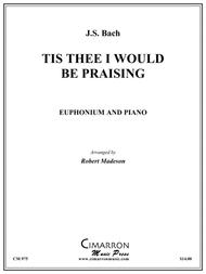 Tis Thee I Would Be Praising Sheet Music by Robert Madeson
