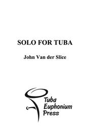 Solo for Tuba Sheet Music by John Van der Slice