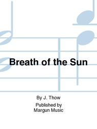 Breath of the Sun Sheet Music by J. Thow