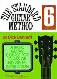 The Standard Guitar Method Book 6 Sheet Music by Dick Bennett