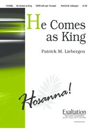 He Comes as King Sheet Music by Patrick M. Liebergen