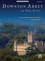 Downton Abbey -- The Suite Sheet Music by John Lunn