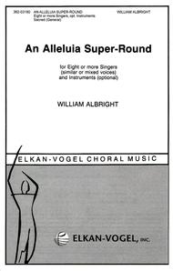 An Alleluia Super-Round Sheet Music by William Albright
