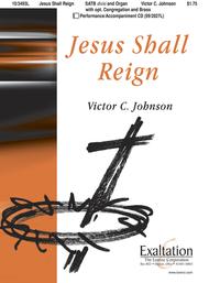 Jesus Shall Reign Sheet Music by Victor C Johnson