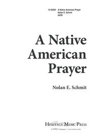 A Native American Prayer Sheet Music by Nolan E Schmit