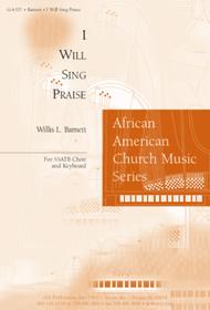 I Will Sing Praise Sheet Music by Willis Barnett