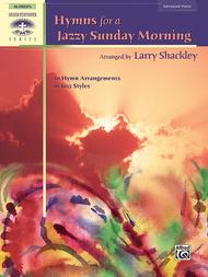 Hymns for a Jazzy Sunday Morning Sheet Music by Larry Shackley