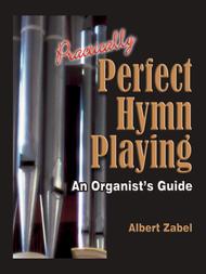 Practically Perfect Hymn Playing Sheet Music by Albert Zabel