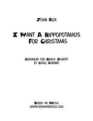 I Want A Hippopotamus For Christmas (Hippo The Hero) for Brass Quintet Sheet Music by John Rox