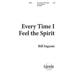Every Time I Feel the Spirit Sheet Music by Bill Ingram