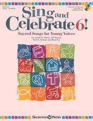 Sing and Celebrate 6! Sacred Songs for Young Voices Sheet Music by Ruth Elaine Schram