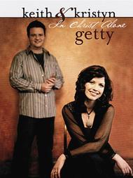 Keith & Kristyn Getty - In Christ Alone Sheet Music by Keith and Kristyn Getty