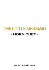 Part Of Your World (from "The Little Mermaid") // French Horn Duet Sheet Music by Alan Menken